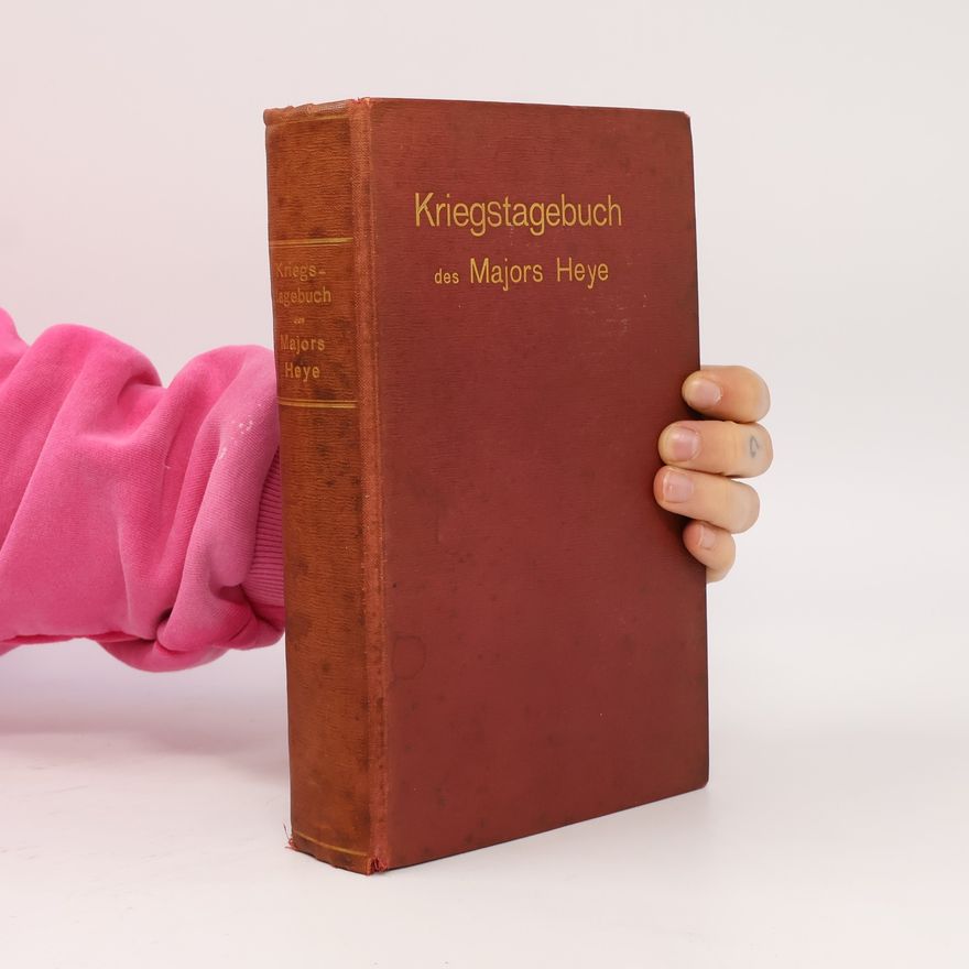 August Wilhelm Heye Kriegstagebuch