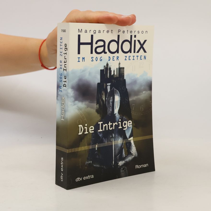 Haddix Margaret Peterson Im Sog der Zeiten - Die Intrige. Band 2