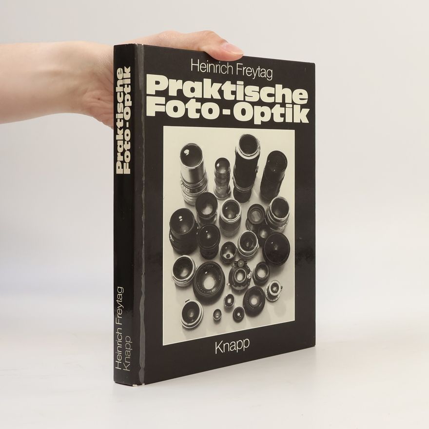 Heinrich Freytag Praktische Foto-Optik