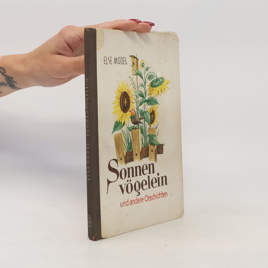 Else Model Sonnenvögelein und andere Geschichten