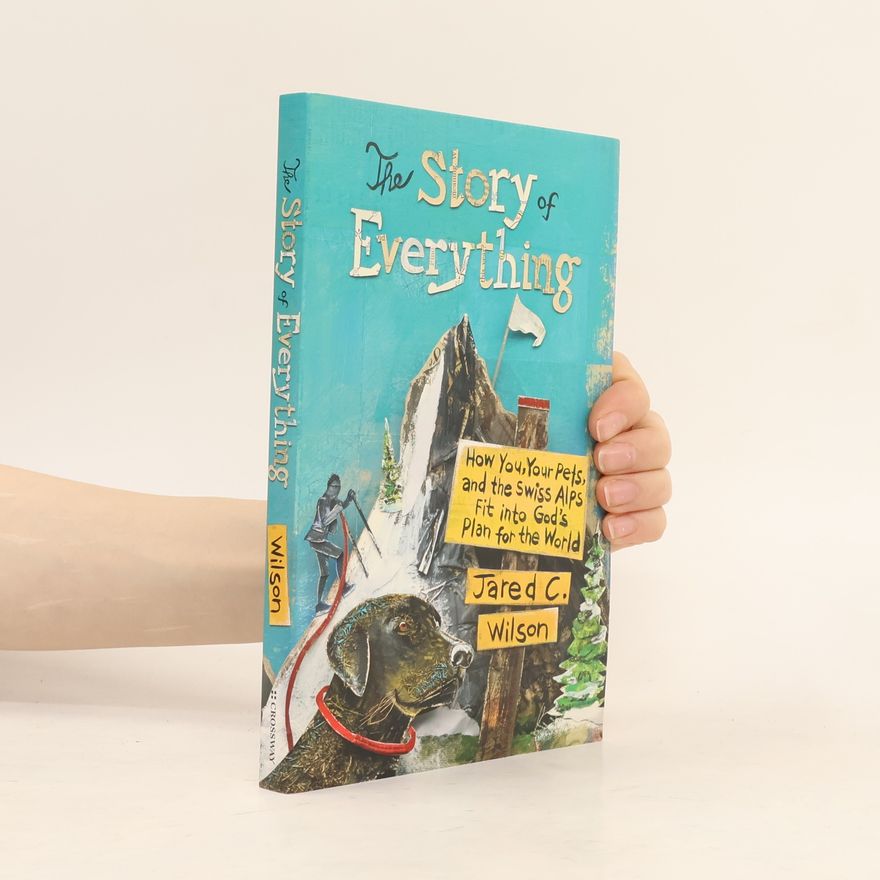 Jared C. Wilson The Story of Everything