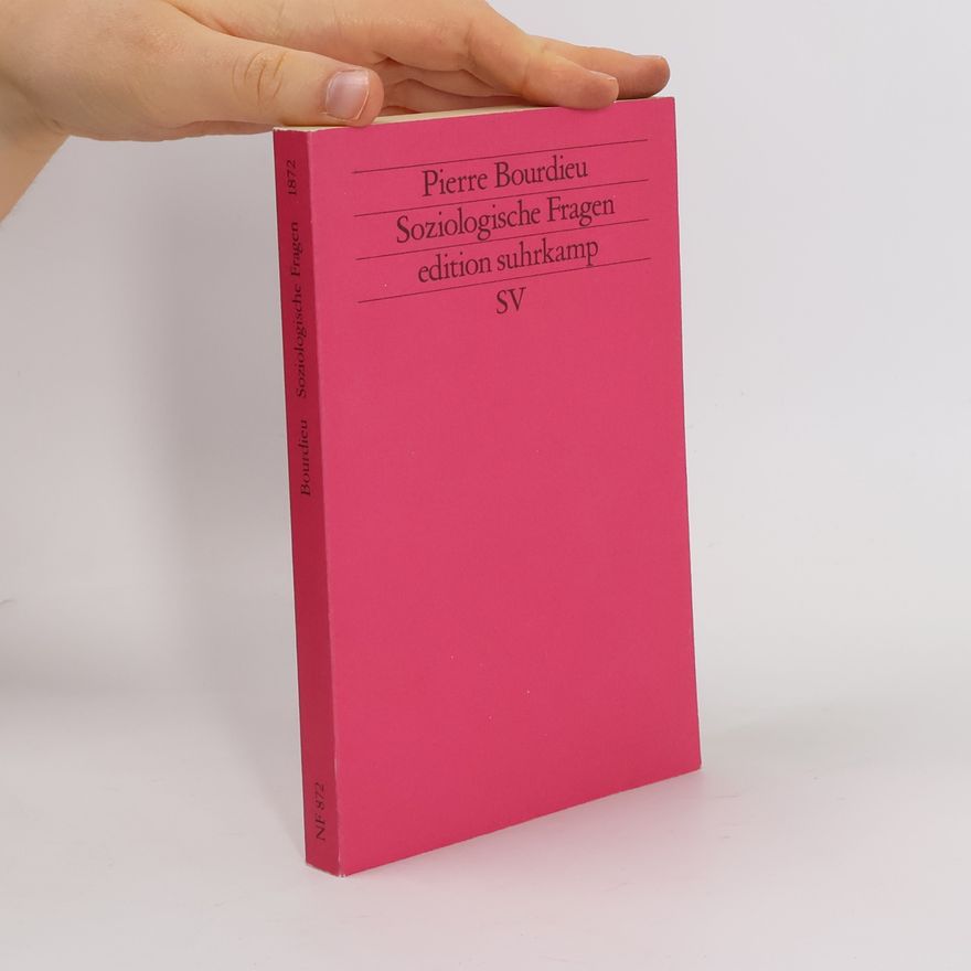 Pierre Bourdieu Soziologische Fragen