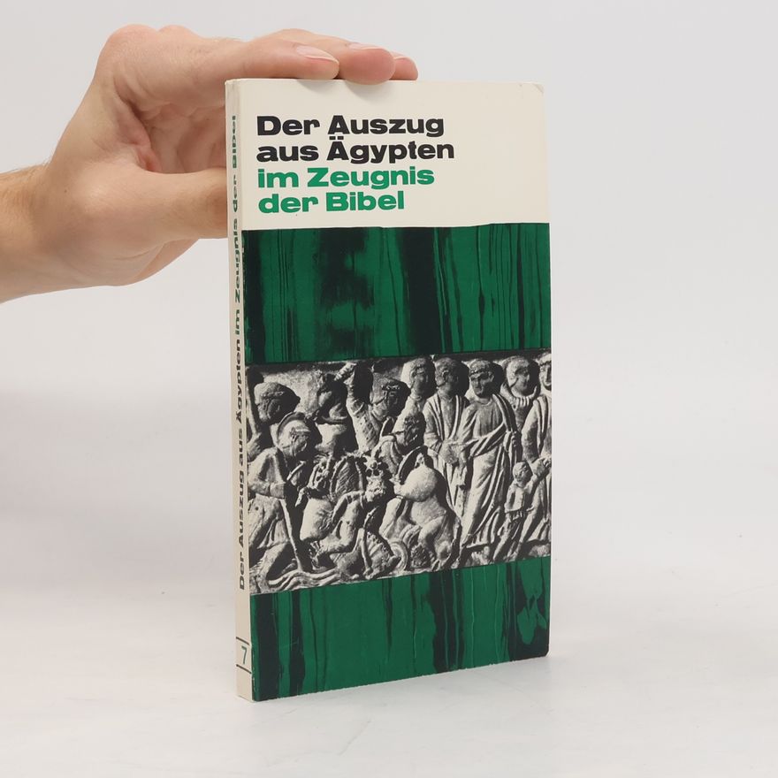 Autorenkollektiv Der Auszug aus Ägypten im Zeugnis der Bibel 7