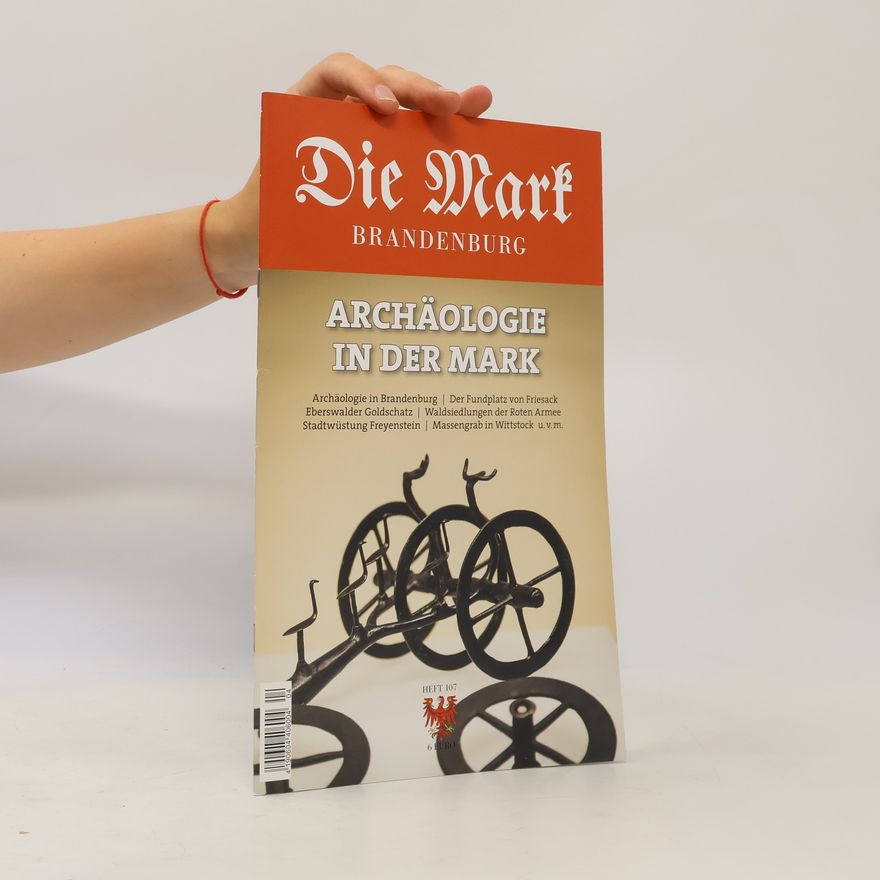 Thomas R. Kersting Die Mark Brandenburg - 107: Archäologie in der Mark