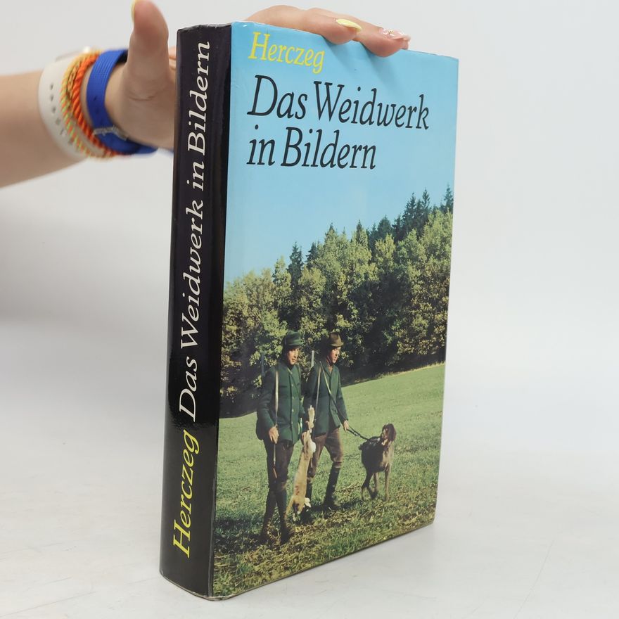 Alojz Bernard Herczeg Das Weidwerk in Bildern