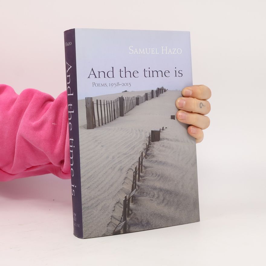 Samuel Hazo And the Time Is