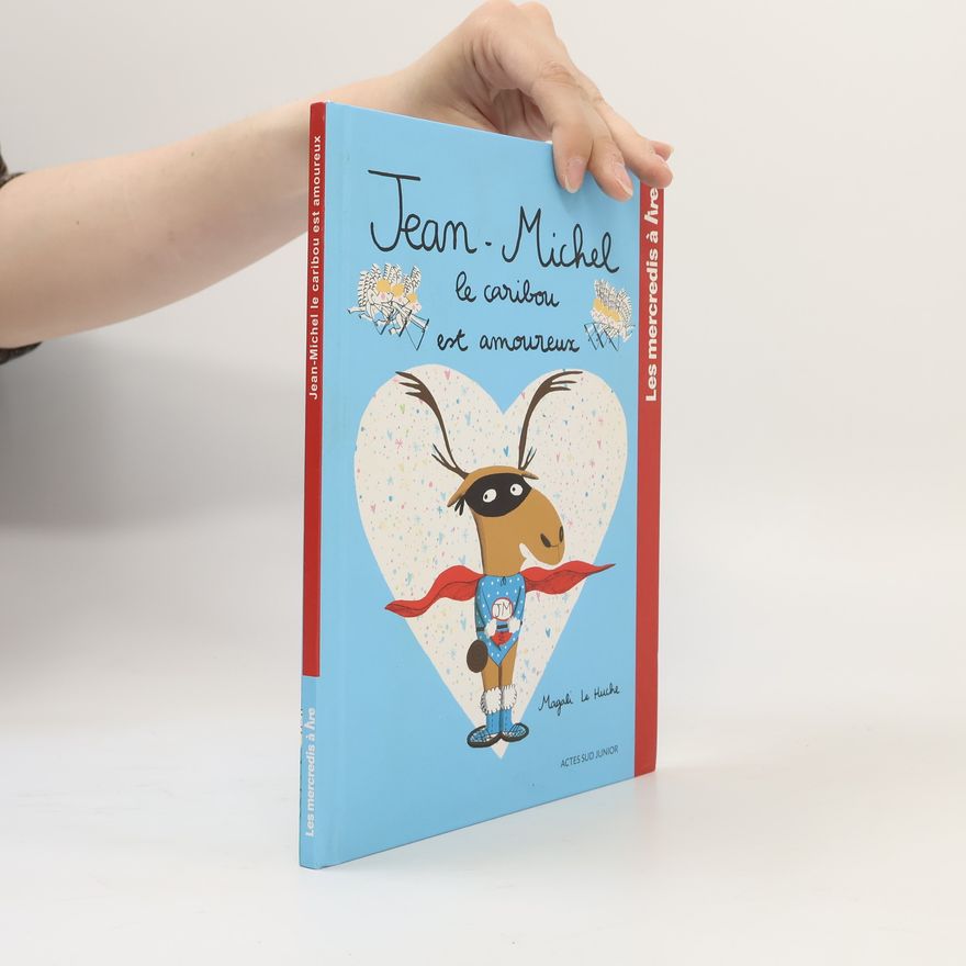 Magali Le Huche Jean-Michel le caribou est amoureux