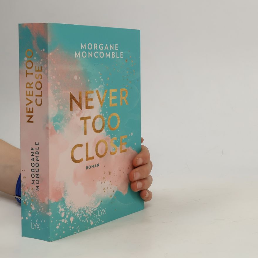 Morgane Moncomble Never Too Close