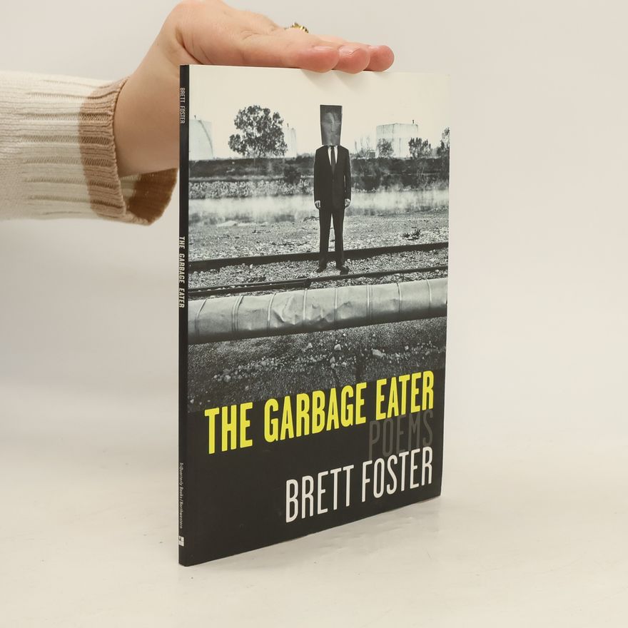 Brett Foster The Garbage Eater