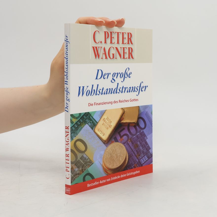 C. Peter Wagner Der große Wohlstandstransfer