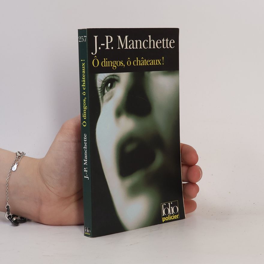 Jean-Patrick Manchette Folio policier - 257: Ô dingos, ô châteaux !