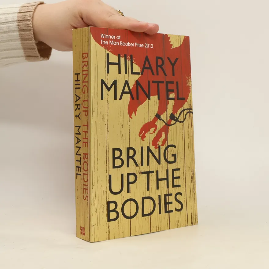 Bring up the bodies | Hilary Mantel | Book