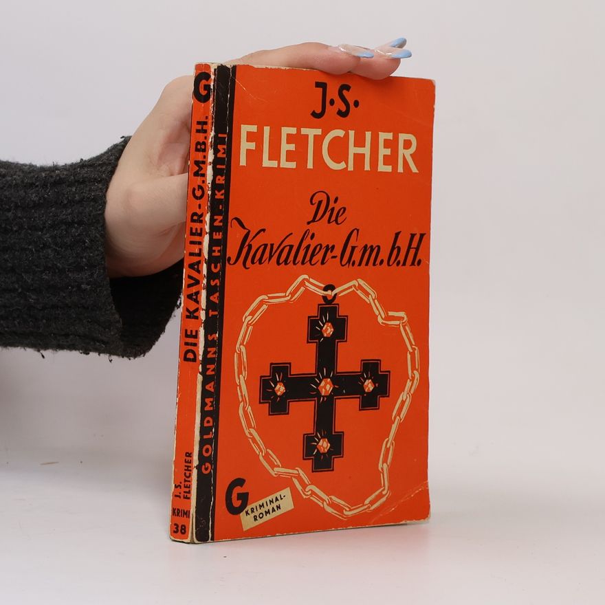 J. S. Fletcher Die Kavalier-G.m.b.H.