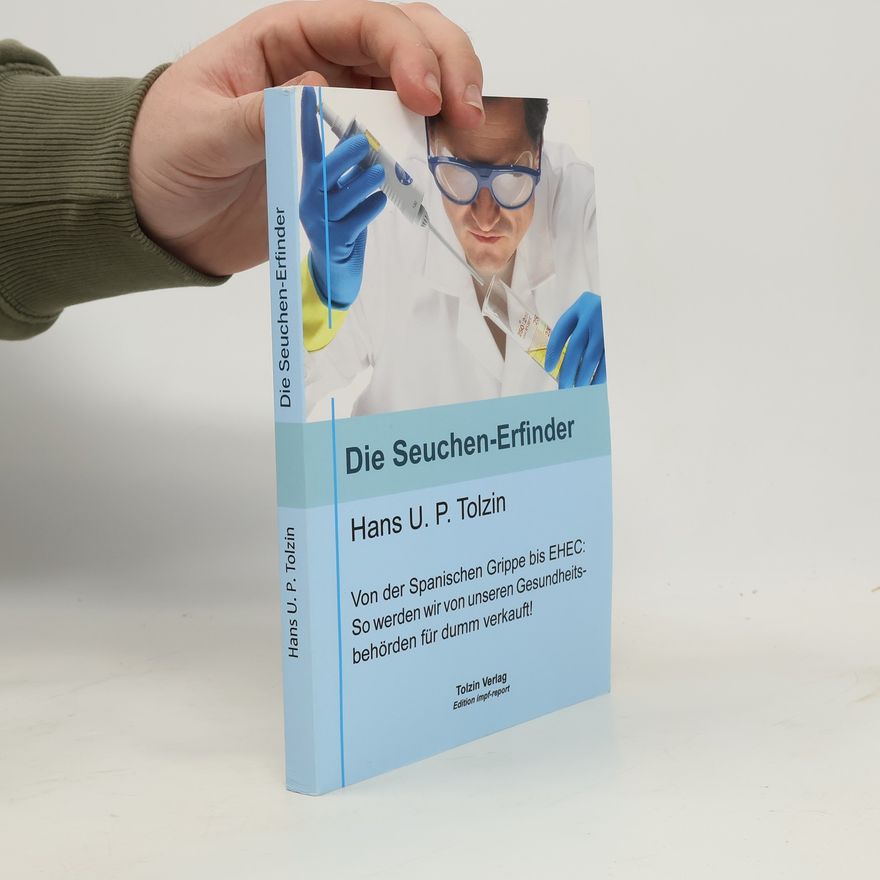 Hans U. P. Tolzin Die Seuchen-Erfinder