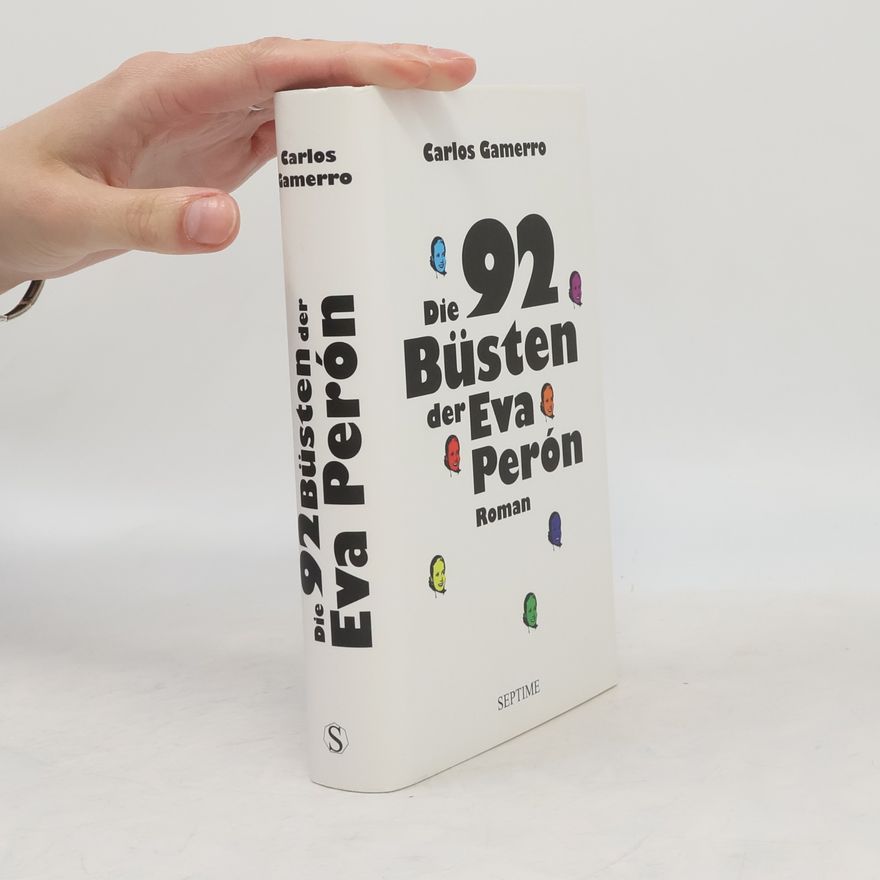 Carlos Gamerro Die 92 Büsten der Eva Perón