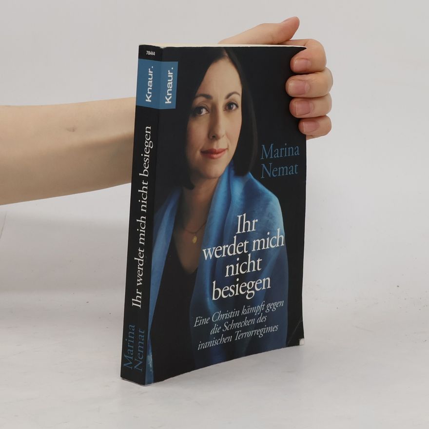 Marina Nemat Ihr werdet mich nicht besiegen