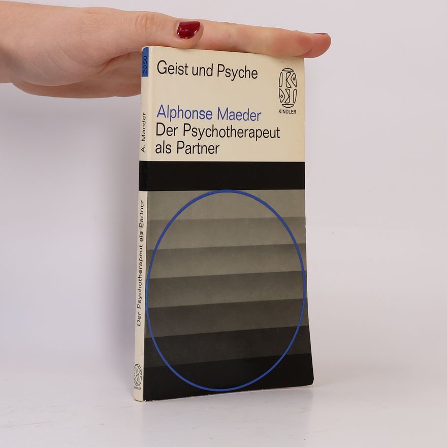 Alphonse Maeder Der Psychotherapeut als Partner