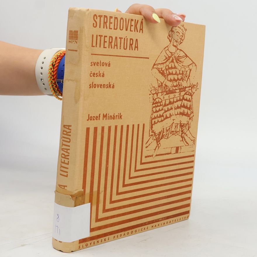 Jozef Minárik Stredoveká literatúra. Svetová, česká, slovenská