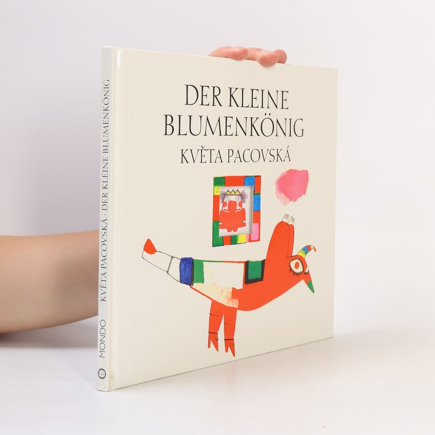 Květa Pacovská Der kleine Blumenkönig