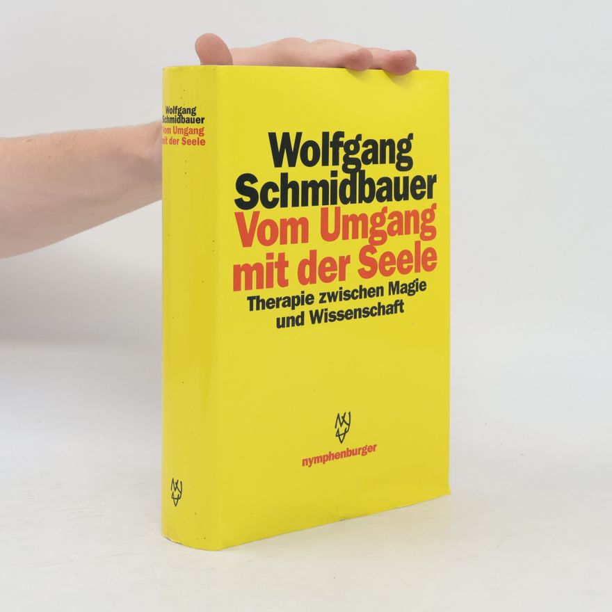 Dr. Wolfgang Schmidbauer Vom Umgang mit der Seele