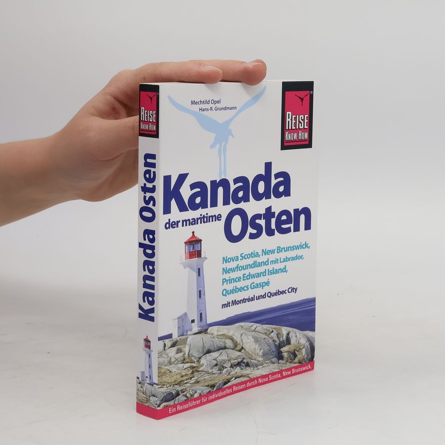 Mechtild Opel REISE KNOW-HOW: Kanada, der maritime Osten