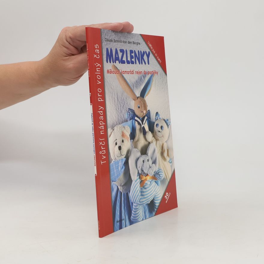Claude Schmill Van den Berghe Mazlenky - Měkoučcí kamarádi nejen do postýlky
