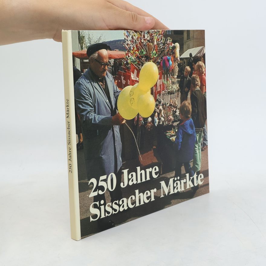 Various authors 250 Jahre Sissacher Märkte