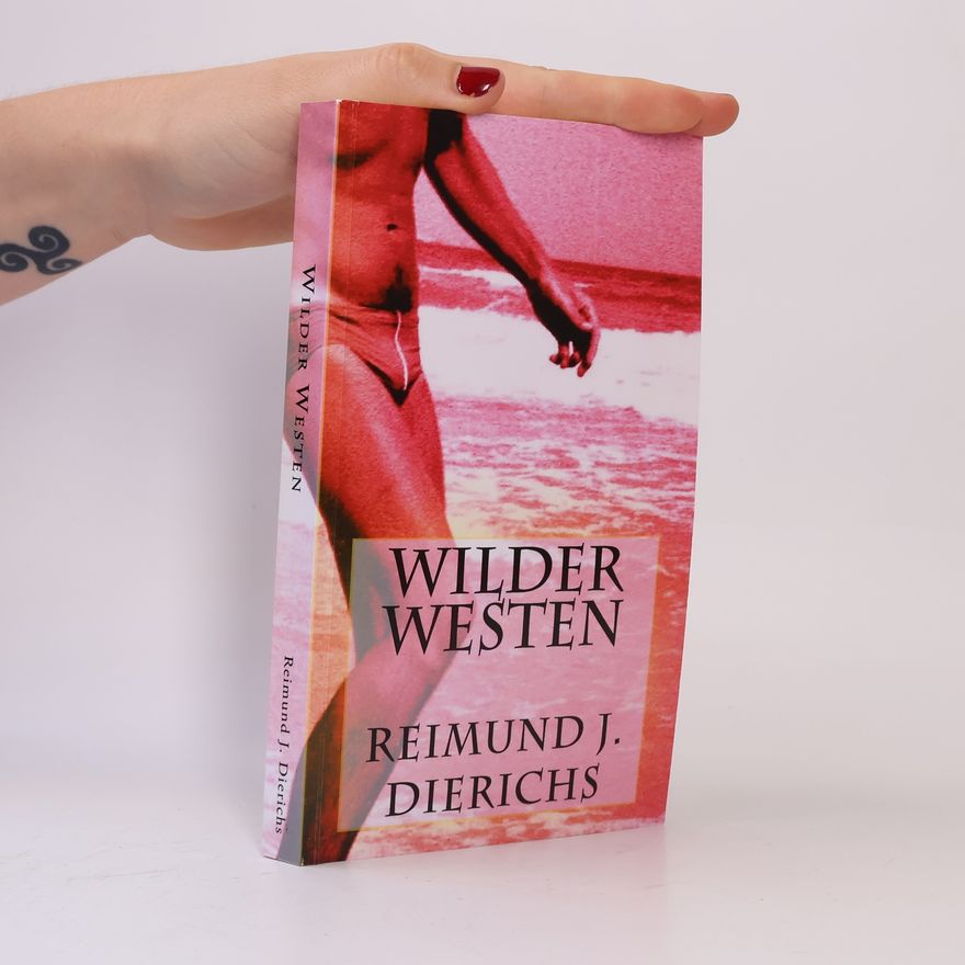Reimund J. Dierichs Wilder Westen