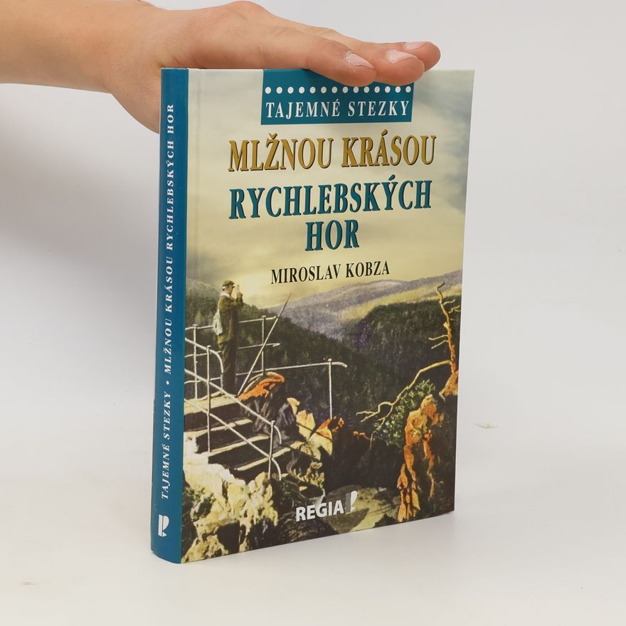 Miroslav Kobza Mlžnou krásou Rychlebských hor