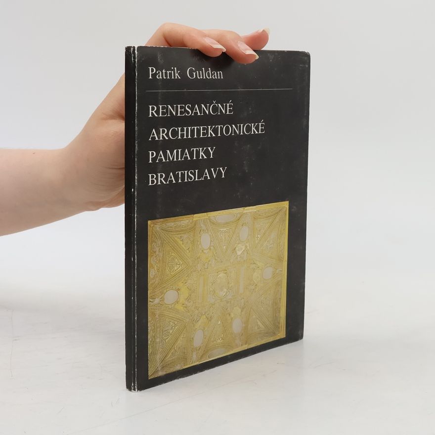Patrik Guldan Renesančné architektonické pamiatky Bratislavy