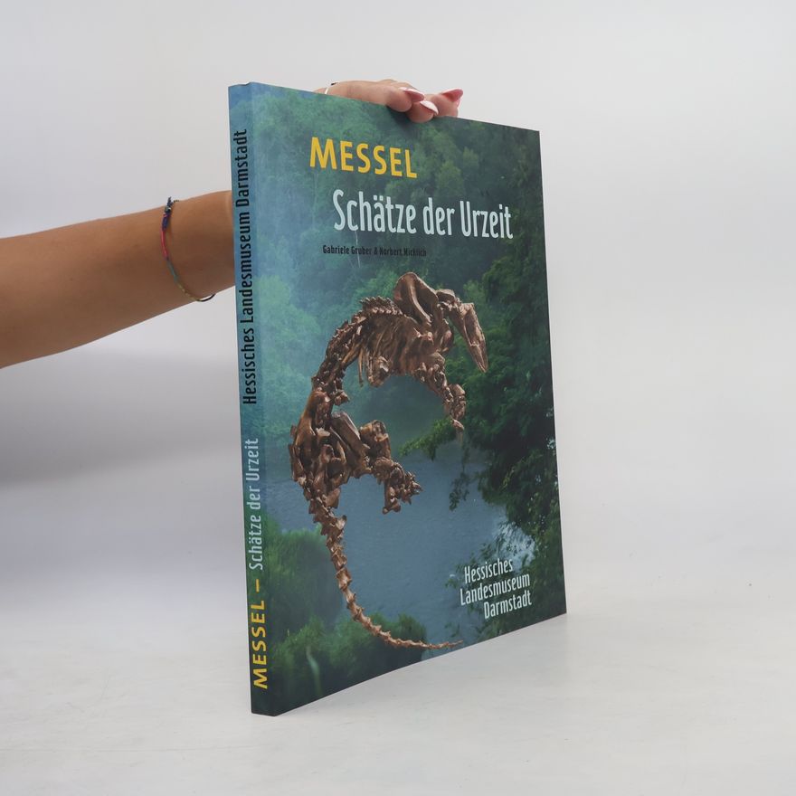 Gabriele Gruber Messel - Schätze der Urzeit