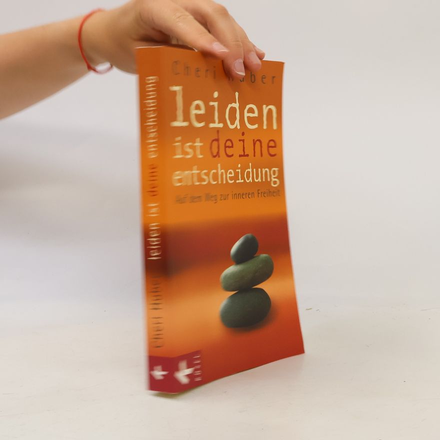 Cheri Huber Leiden ist deine Entscheidung