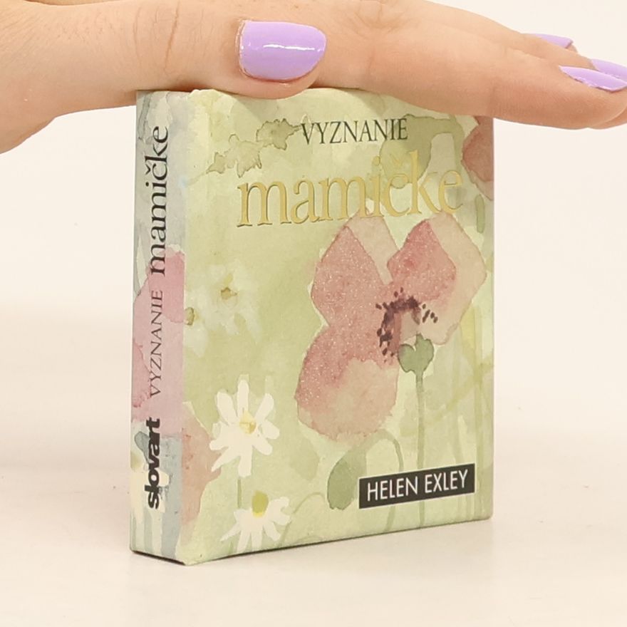 Helen Exley Vyznanie mamičke