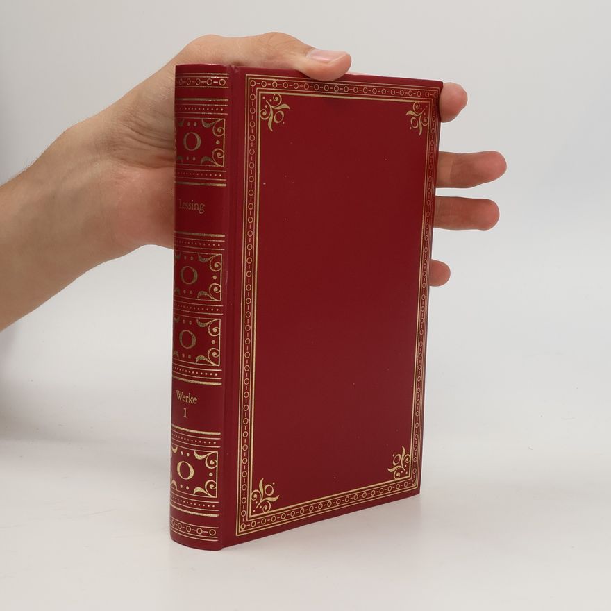 Gotthold Ephraim Lessing Lessing. Werke 1
