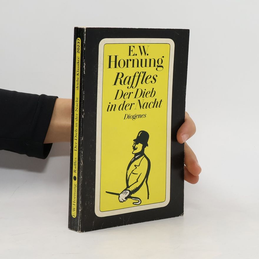 Ernest William Hornung Raffles - Der Dieb in der Nacht