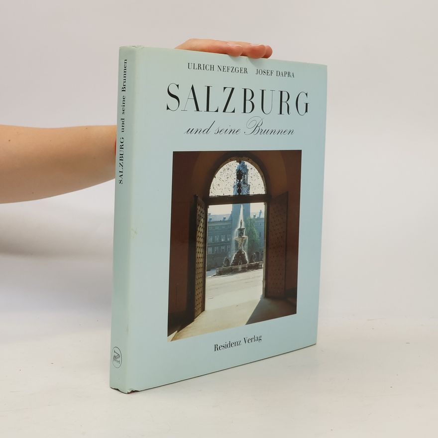 Ulrich Nefzger Salzburg und seine Brunnen