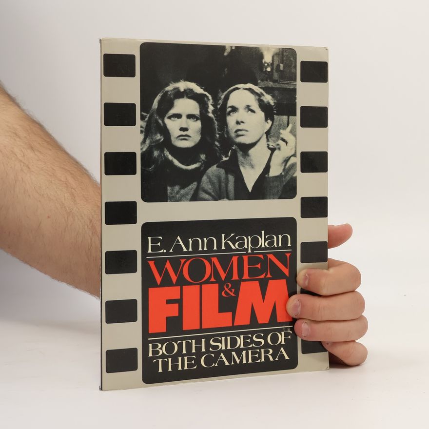 E. Ann Kaplan Women and Film Both Sides of the Camera