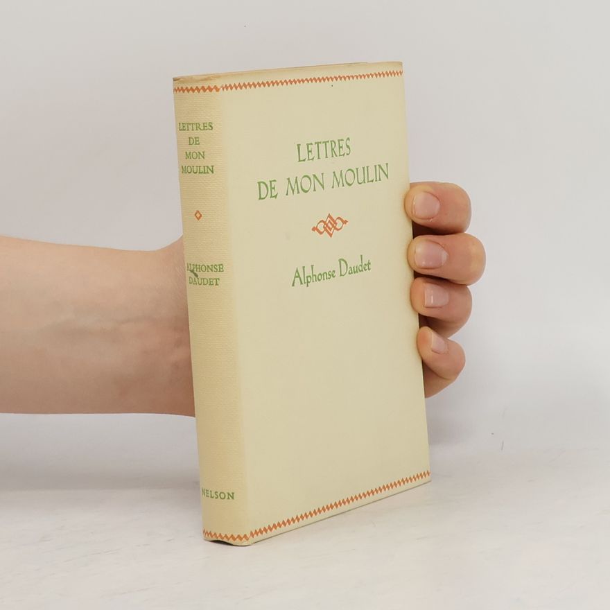 Alphonse Daudet Lettres de mon moulin