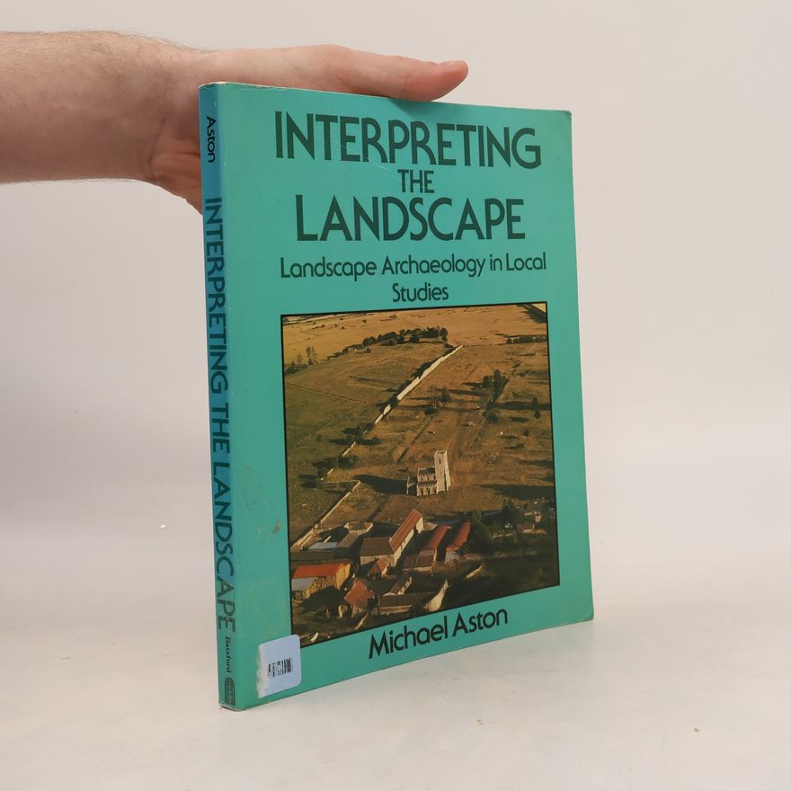 Michael Aston Interpreting the Landscape