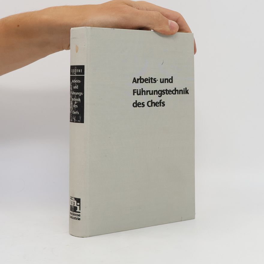 George S. Odiorne Arbeits- und Führungstechnik des Chefs