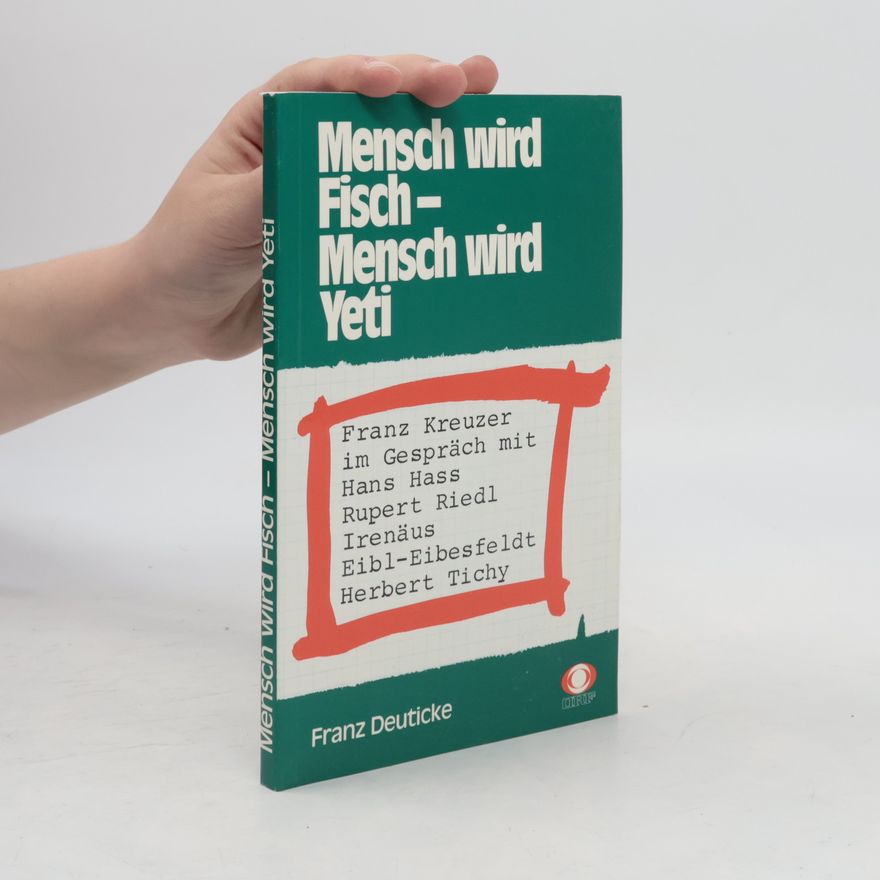 Franz Kreuzer Mensch wird Fisch - Mensch wird Yeti
