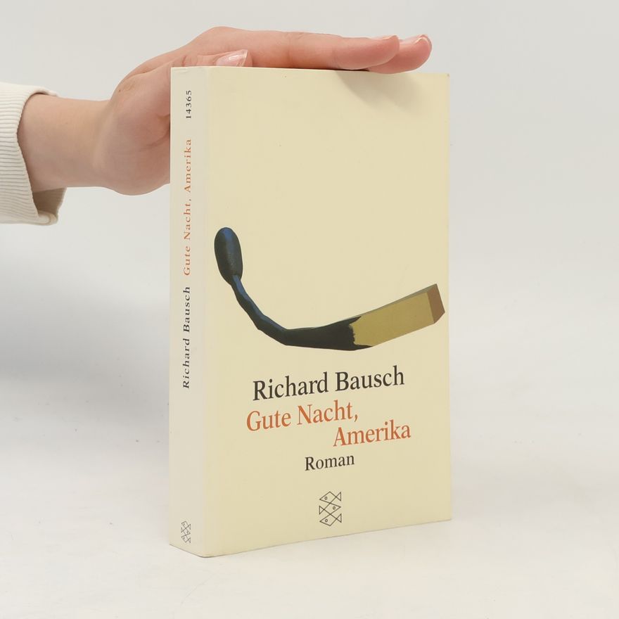 Richard Bausch Gute Nacht, Amerika