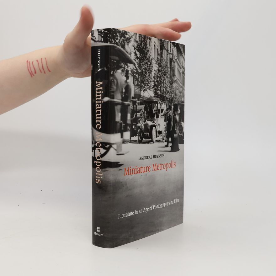 Andreas Huyssen Miniature Metropolis