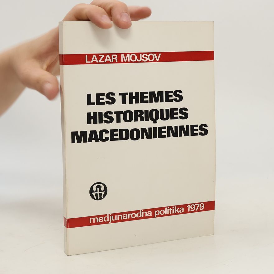 Lazar Mojsov Les thèmes historiques macédoniennes