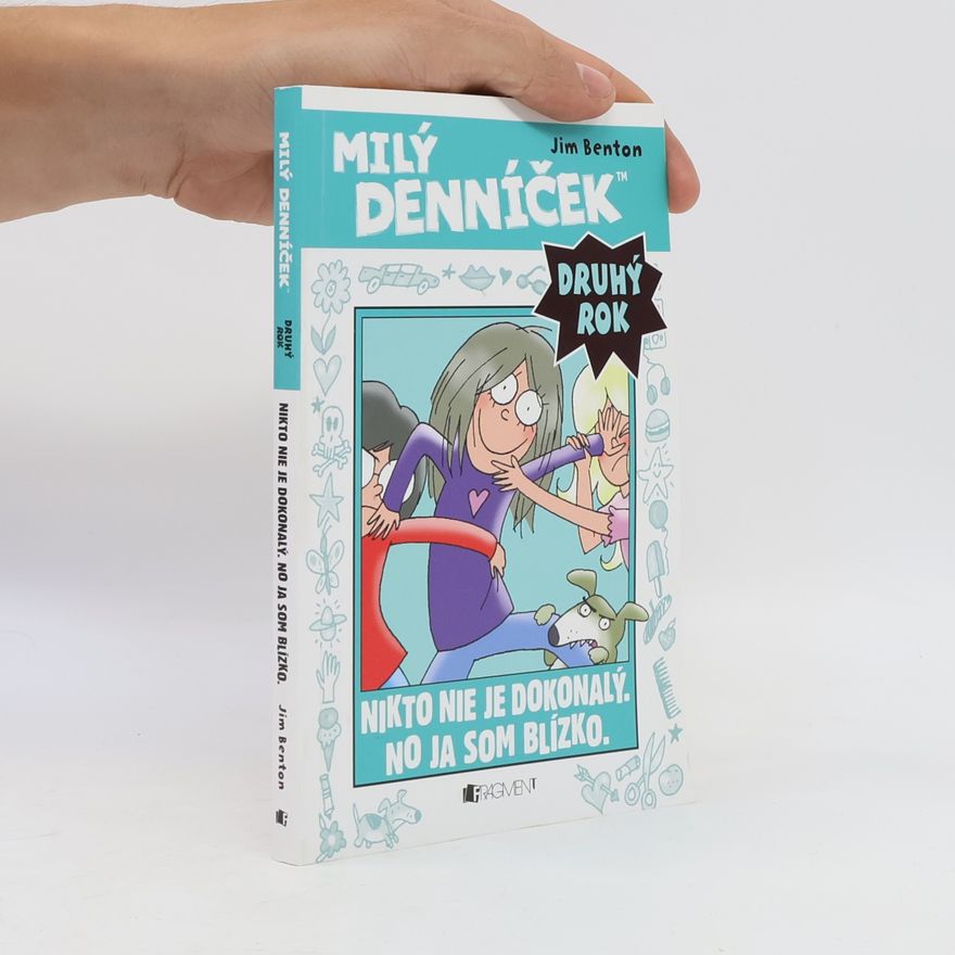 Jim Benton Milý denníček. Druhý rok. Nikto nie je dokonalý. No ja som blízko.