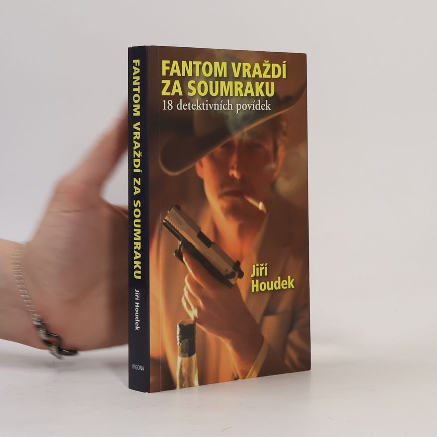 Jiří Houdek Fantom vraždí za soumraku. 18 detektivních povídek