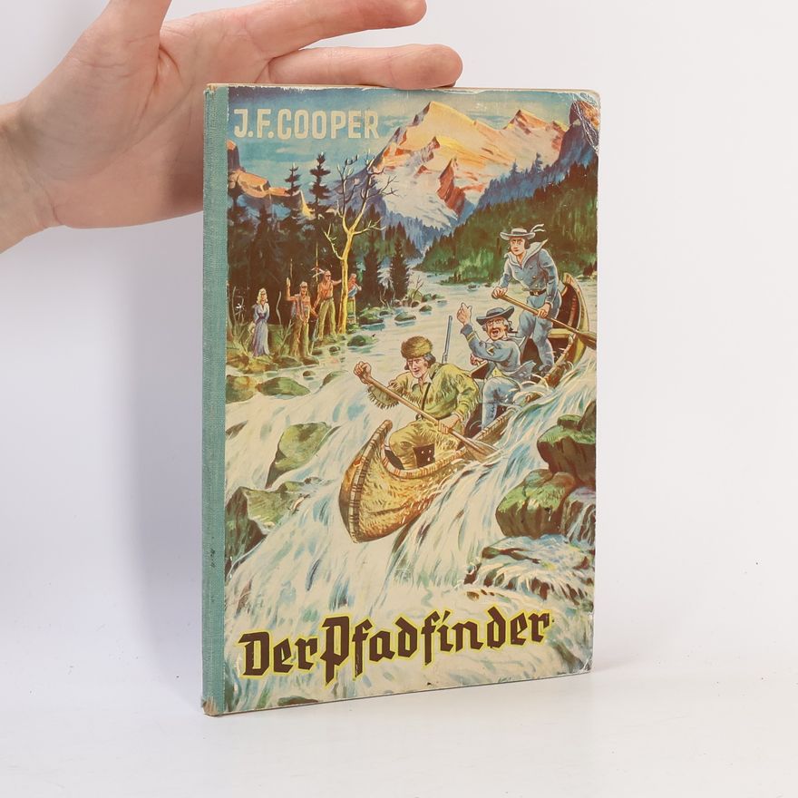 James Fenimore Cooper Lederstrumpf-Geschichten II. Der Pfadfinder