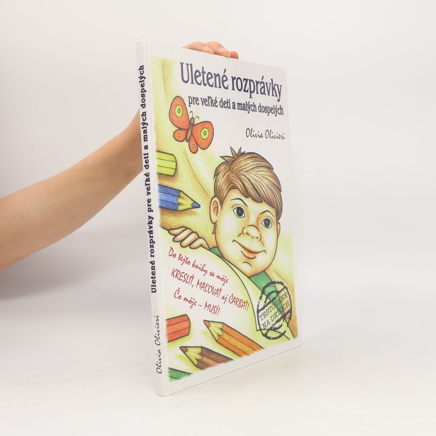 Olivia Olivieri Uletené rozprávky pre veľké deti a malých dospelých