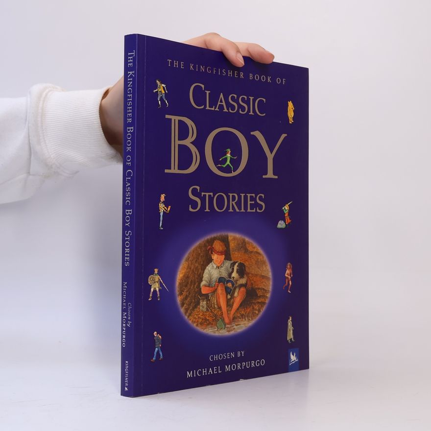 Michael Morpurgo The Kingfisher Book of Classic Boy Stories