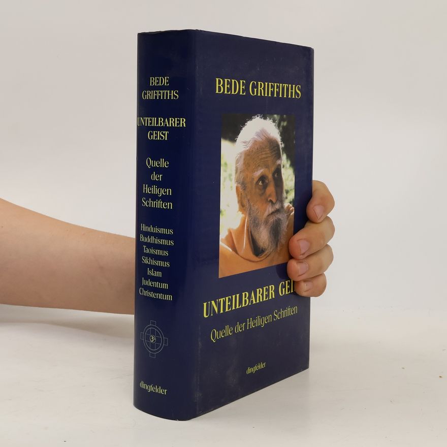 Bede Griffiths Unteilbarer Geist
